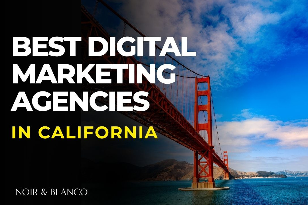 Digital Marketing Agencies in California