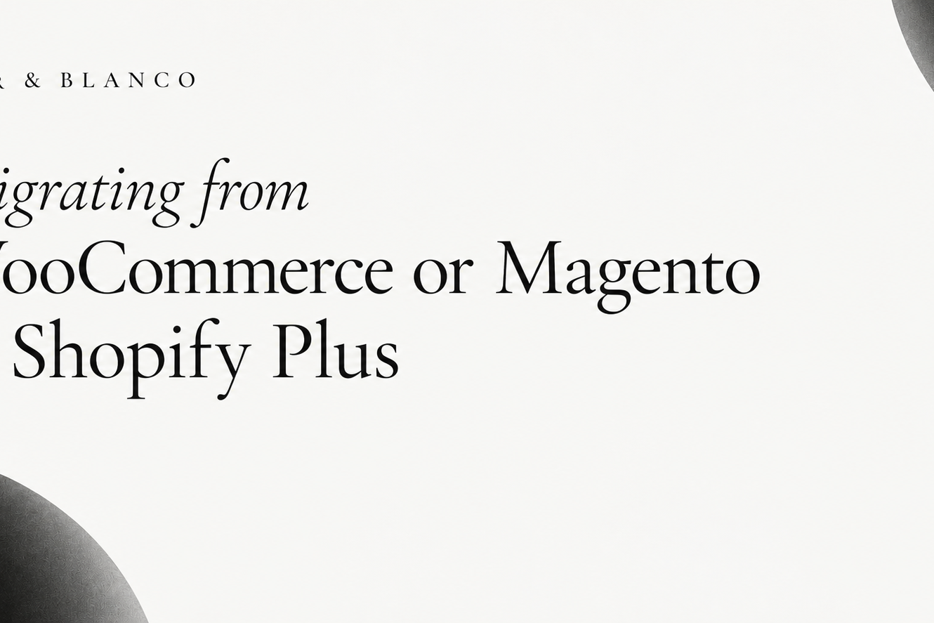 Migrating from WooCommerce or Magento to Shopify Plus : a minimal black-and-white NOIR & BLANCO blog banner.
