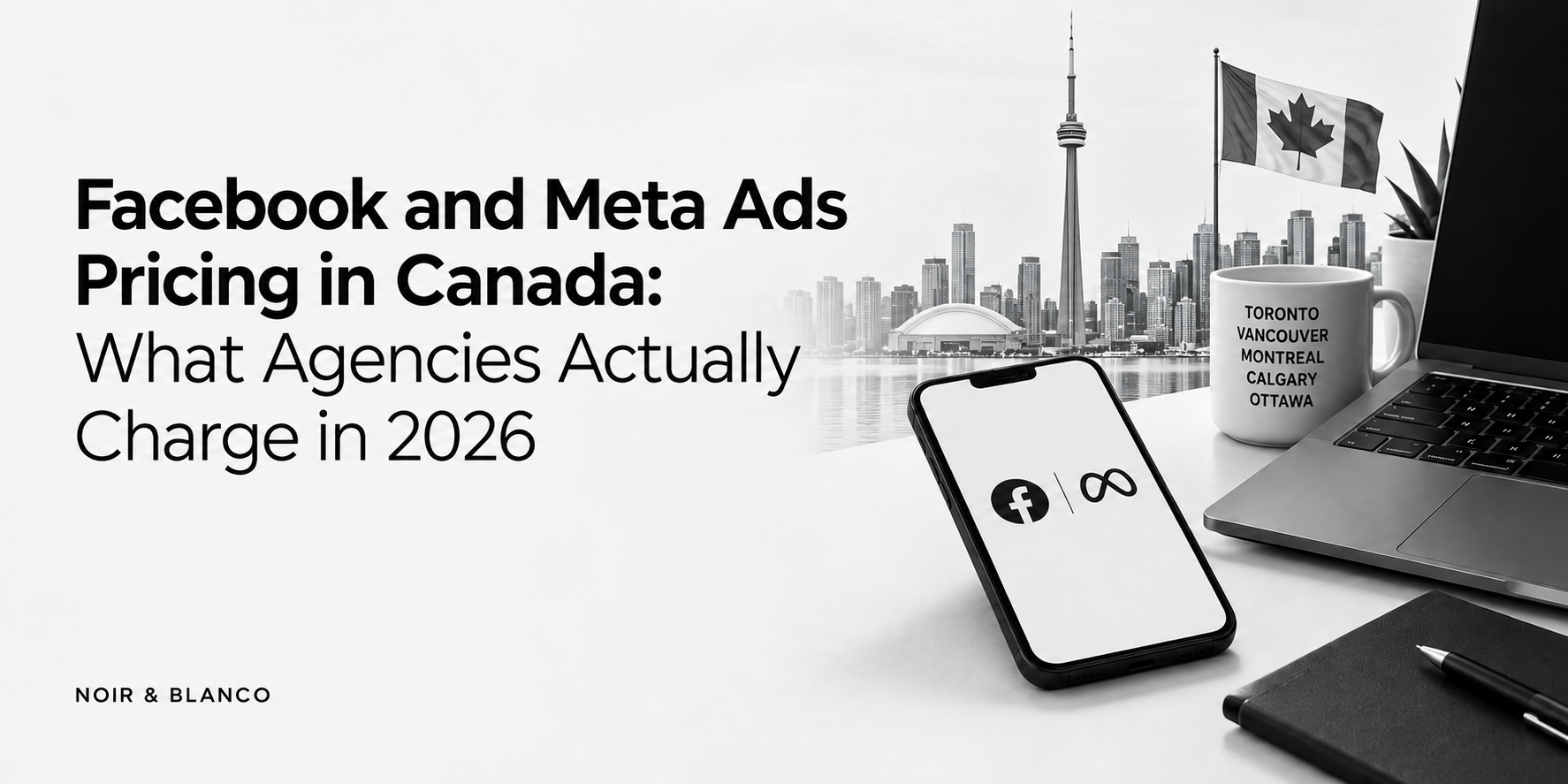 Facebook and Meta Ads Pricing in Canada - What Agencies Actually Charge in 2026