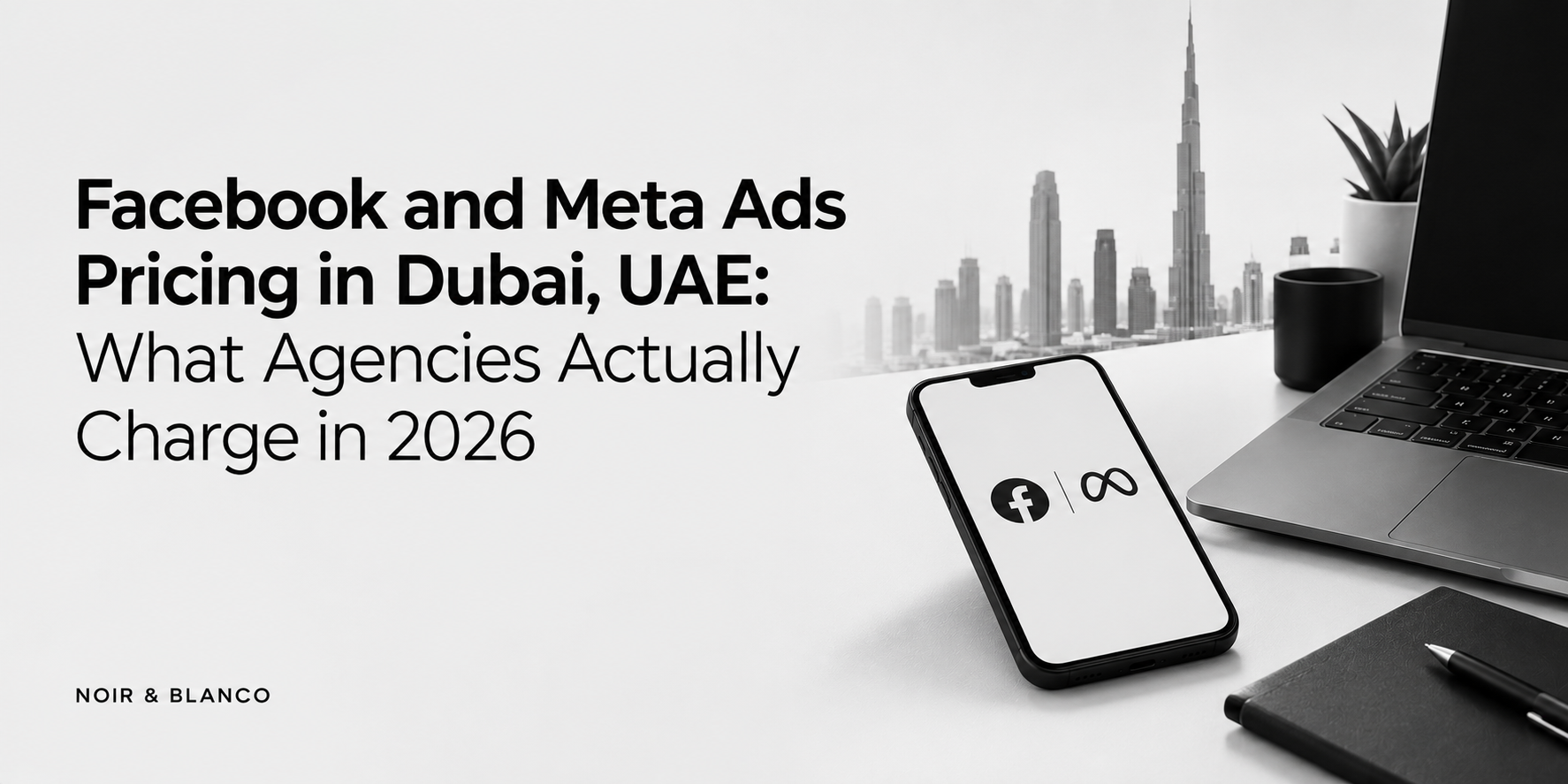 Facebook and Meta Ads Pricing in Dubai, UAE - What Agencies Actually Charge in 2026