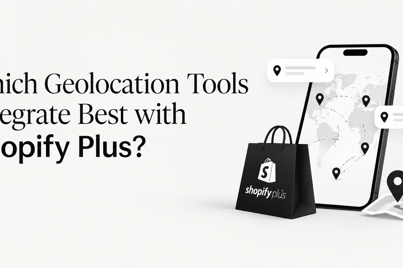 Geolocation tools for Shopify Plus and international ecommerce localisation